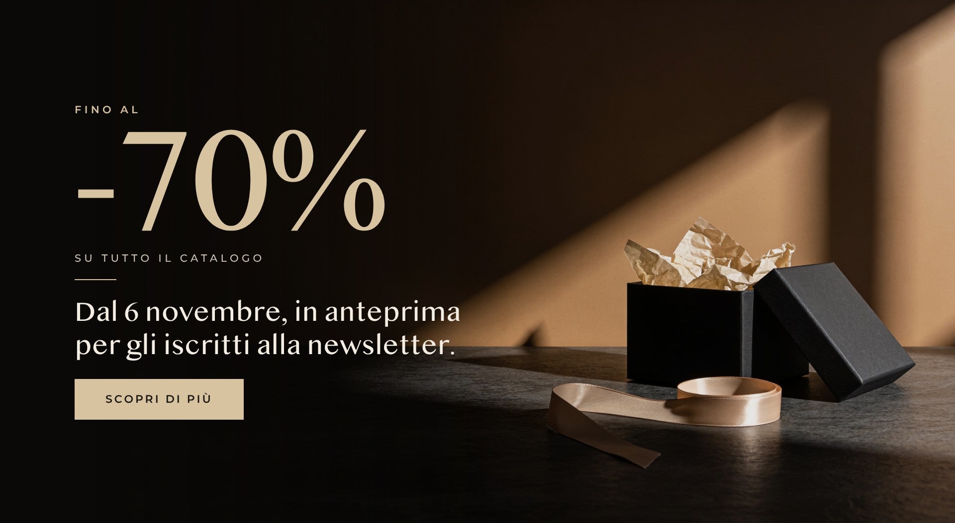 Fino al -70% su tutto il catalogo – Dal 6 novembre, in anteprima per gli iscritti alla newsletter – Scopri di più